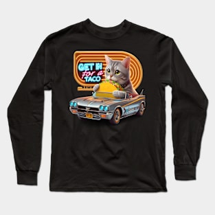 Cat In Car Majesty Get in for a taco Long Sleeve T-Shirt